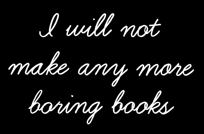 I Will Not Make Any More Boring Books